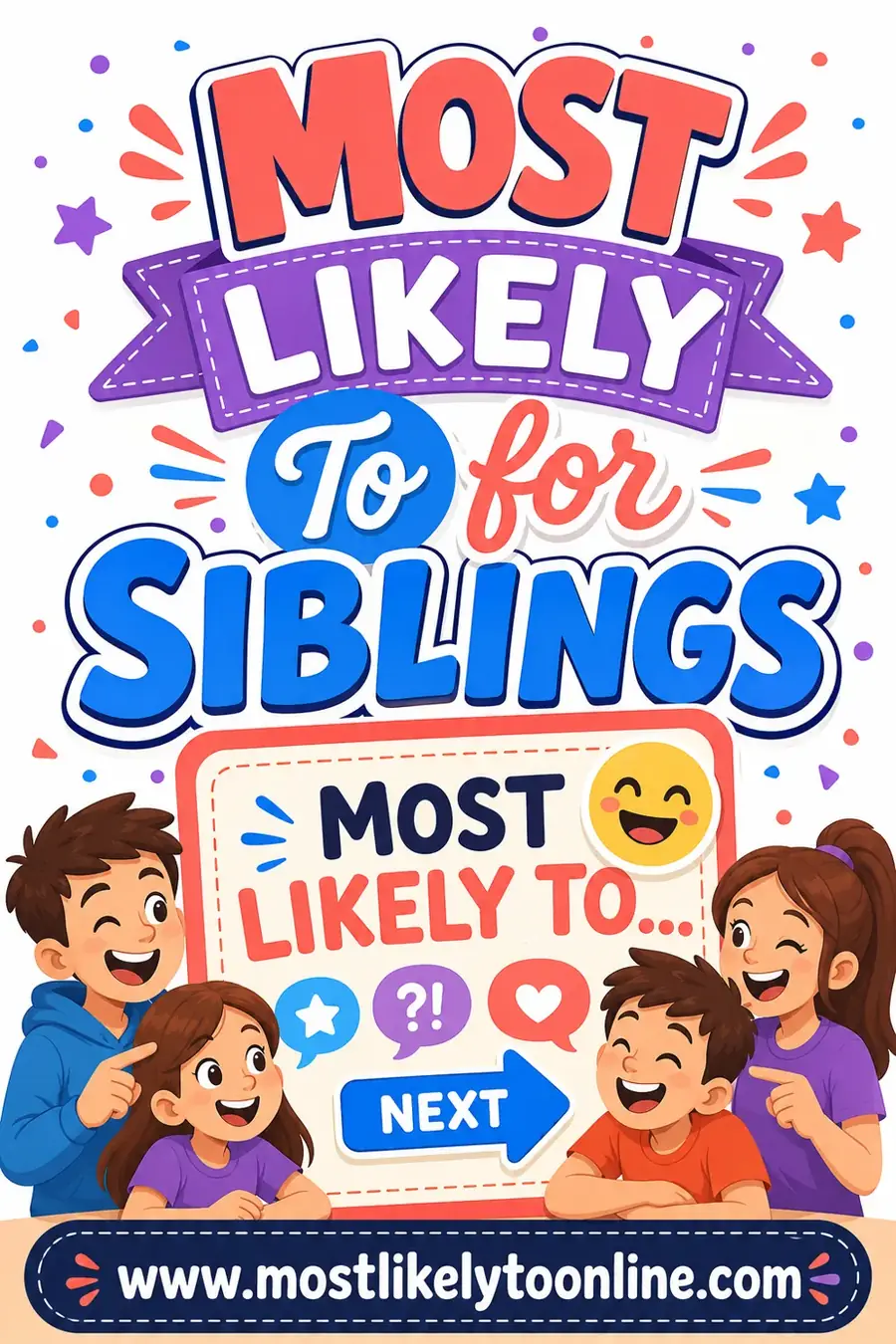 Most Likely To for Siblings: 55+ Fun Questions
